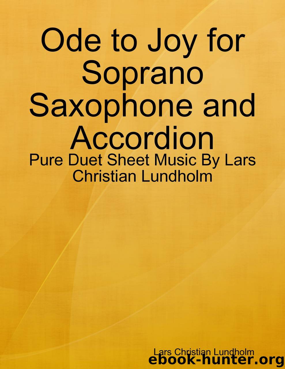 Ode to Joy for Soprano Saxophone and Accordion - Pure Duet Sheet Music By Lars Christian Lundholm by Lars Christian Lundholm