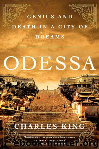 Odessa: Genius and Death in a City of Dreams by King Charles