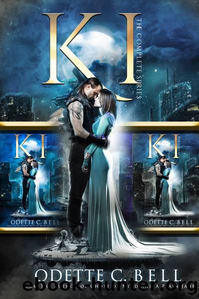 Odette C Bell - Ki: The Complete Series by Odette C Bell