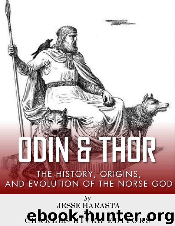 Odin and Thor: The Origins, History and Religious Evolution of the Norse Gods by Charles River Editors & Harasta Jesse