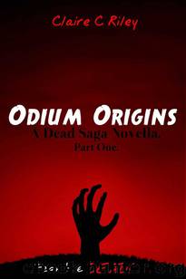 Odium Origins (Book 1): A Dead Saga Novella by Riley Claire C
