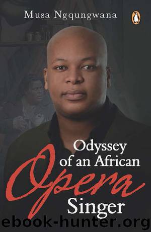 Odyssey of an African Opera Singer by Musa Ngqungwana