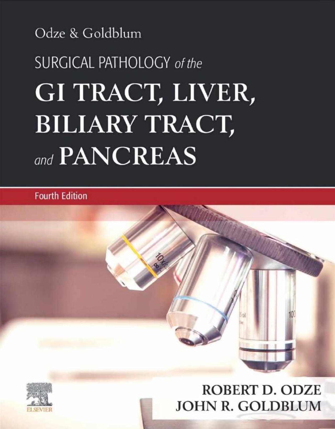 Odze and Goldblum Surgical Pathology Of The Gi Tract, Liver, Biliary Tract, And Pancreas by Robert D. Odze John R. Goldblum