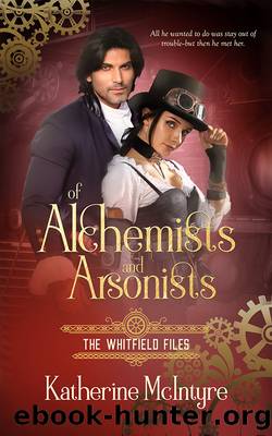 Of Alchemists and Arsonists by Katherine McIntyre