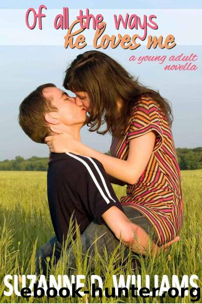 Of All The Ways He Loves Me by Suzanne D. Williams