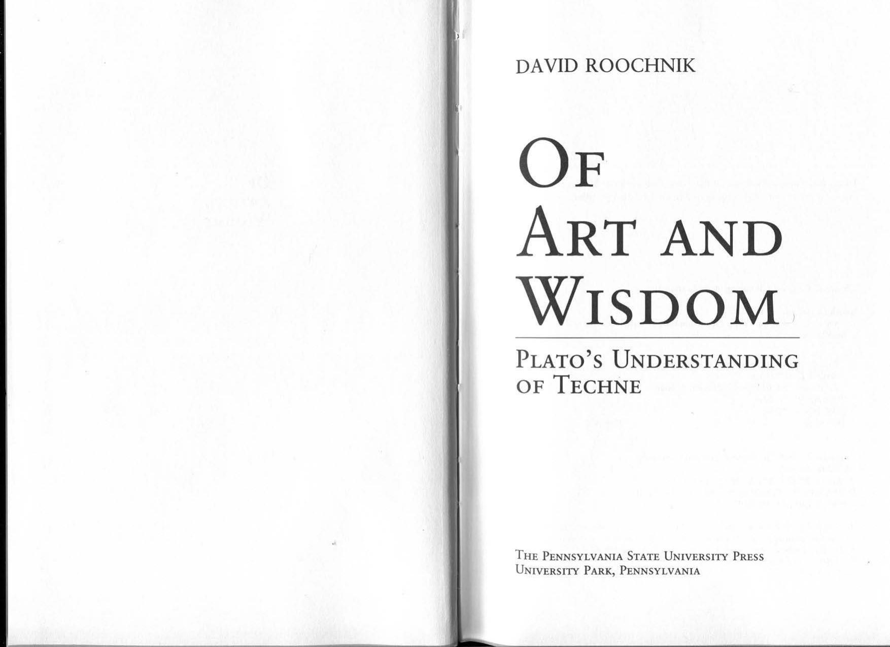 Of Art and Wisdom: Plato's Understanding of Techne by David Roochnik