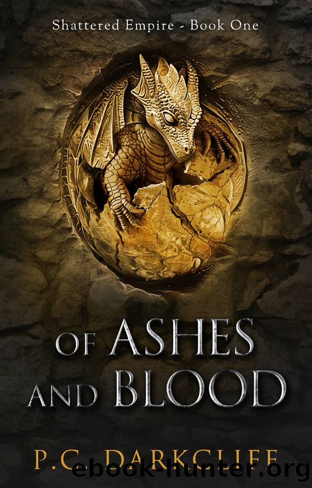 Of Ashes and Blood: An Epic Fantasy Adventure (Shattered Empire Book 1) by P.C. Darkcliff