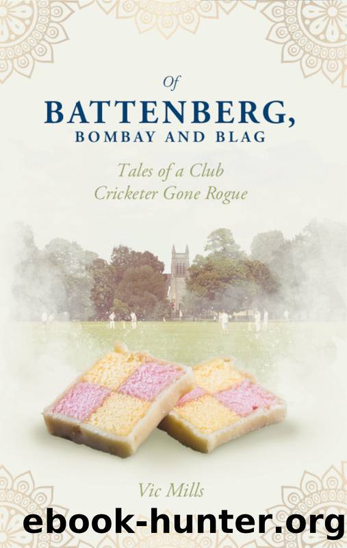 Of Battenberg, Bombay and Blag by Victor Mills
