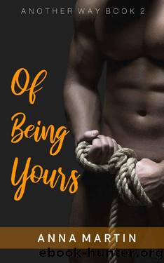 Of Being Yours (Another Way Book 2) by Anna Martin