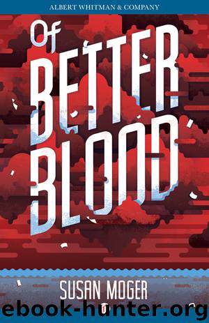 Of Better Blood by Susan Moger