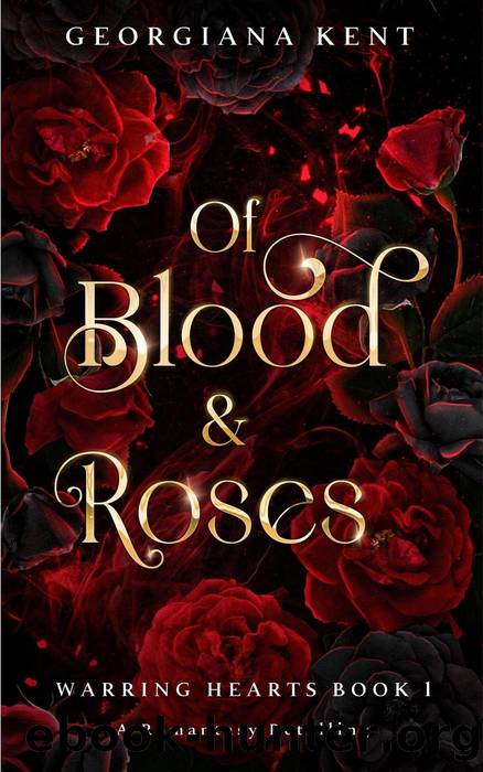 Of Blood & Roses by Georgiana Kent