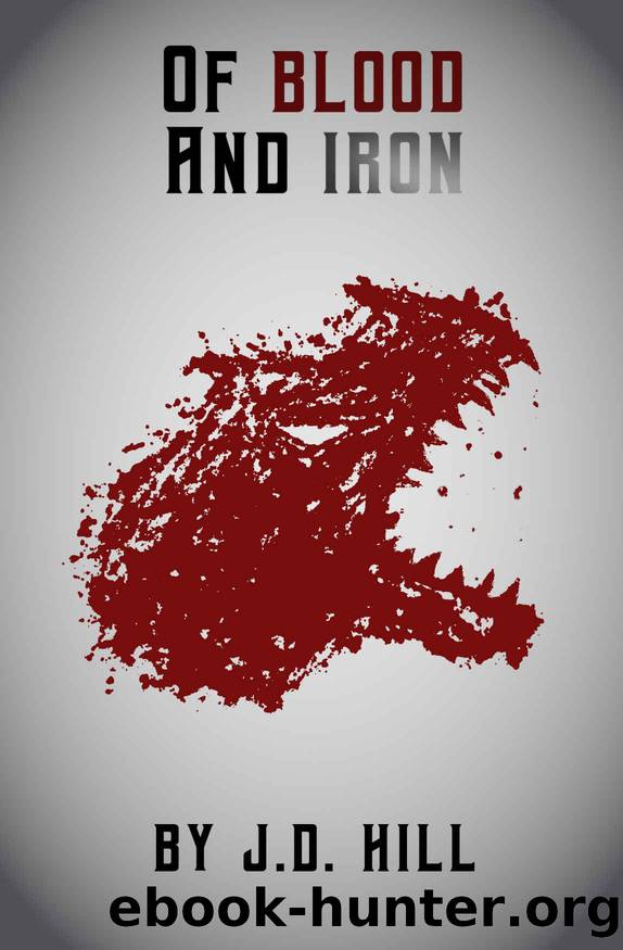 Of Blood And Iron by J.D. Hill
