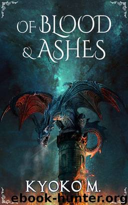 Of Blood and Ashes by Kyoko M