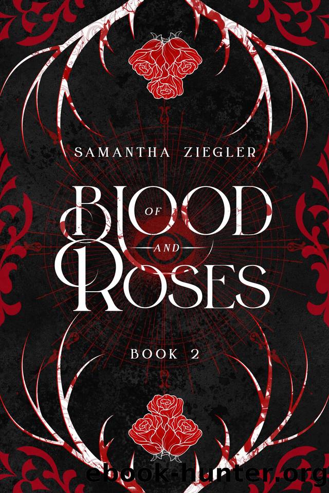 Of Blood and Roses: Black Skull Chronicles: Book 2 by Ziegler Samantha
