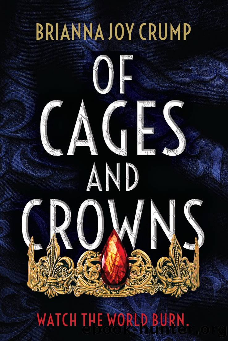 Of Cages and Crowns by Brianna Joy Crump