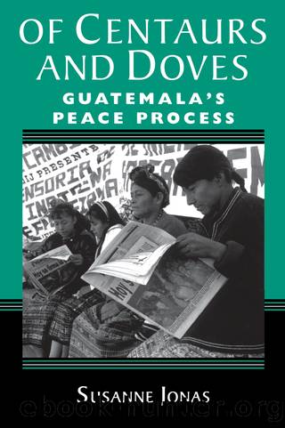 Of Centaurs and Doves: Guatemala's Peace Process by Susanne Jonas