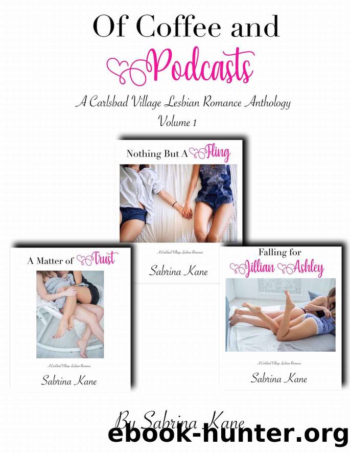 Of Coffee and Podcasts: A Carlsbad Village Lesbian Romance Anthology--Volume 1 by Sabrina Kane