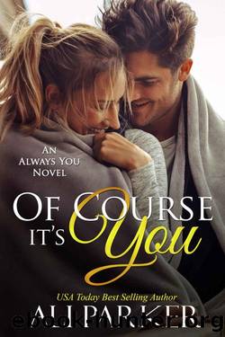 Of Course It's You by Ali Parker
