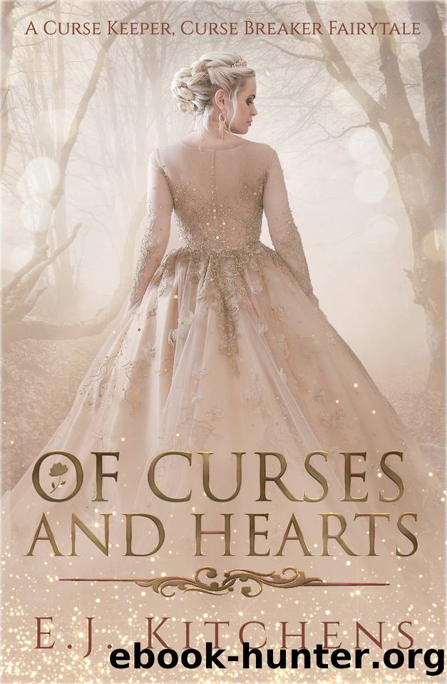 Of Curses and Hearts (Curse Keeper, Curse Breaker Book 3) by E.J. Kitchens