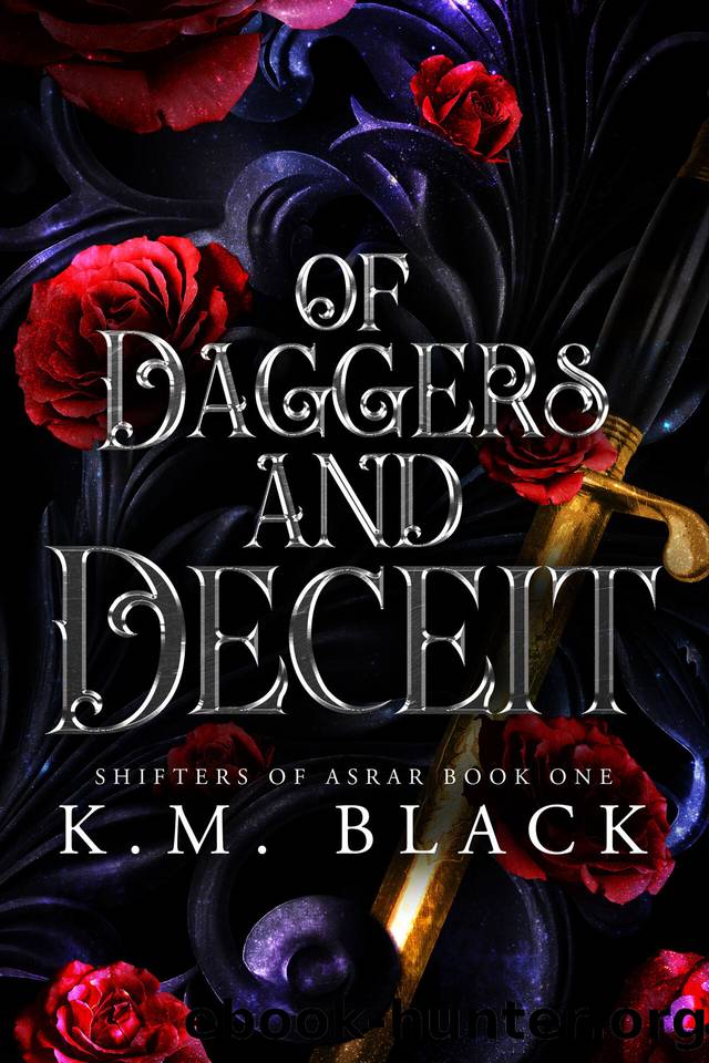 Of Daggers and Deceit: Shifters of Asrar Book One by K.M Black