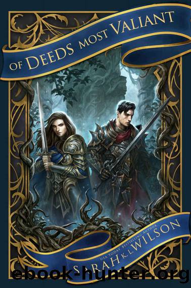 Of Deeds Most Valiant: A Poisoned Saints Novel by Sarah K. L. Wilson