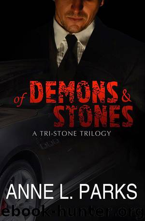 Of Demons & Stones: A Tri-Stone Trilogy by Anne L. Parks
