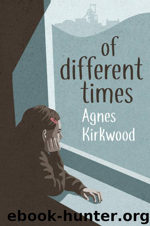 Of Different Times by Agnes Kirkwood