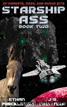 Of Donkeys, Dogs, and Rogue Bits: The Nose of Truth (Starship Ass Book 2) by Ethan Freckleton & J. R. Frontera