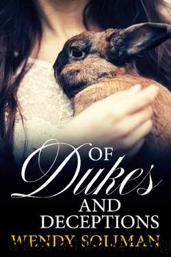 Of Dukes and Deceptions: Dangerous Dukes Vol 4 by Wendy Soliman