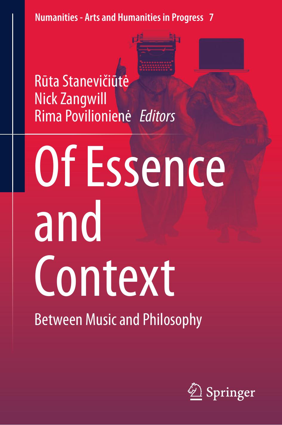 Of Essence and Context: Between Music and Philosophy by Rūta Stanevičiūtė Nick Zangwill Rima Povilionienė