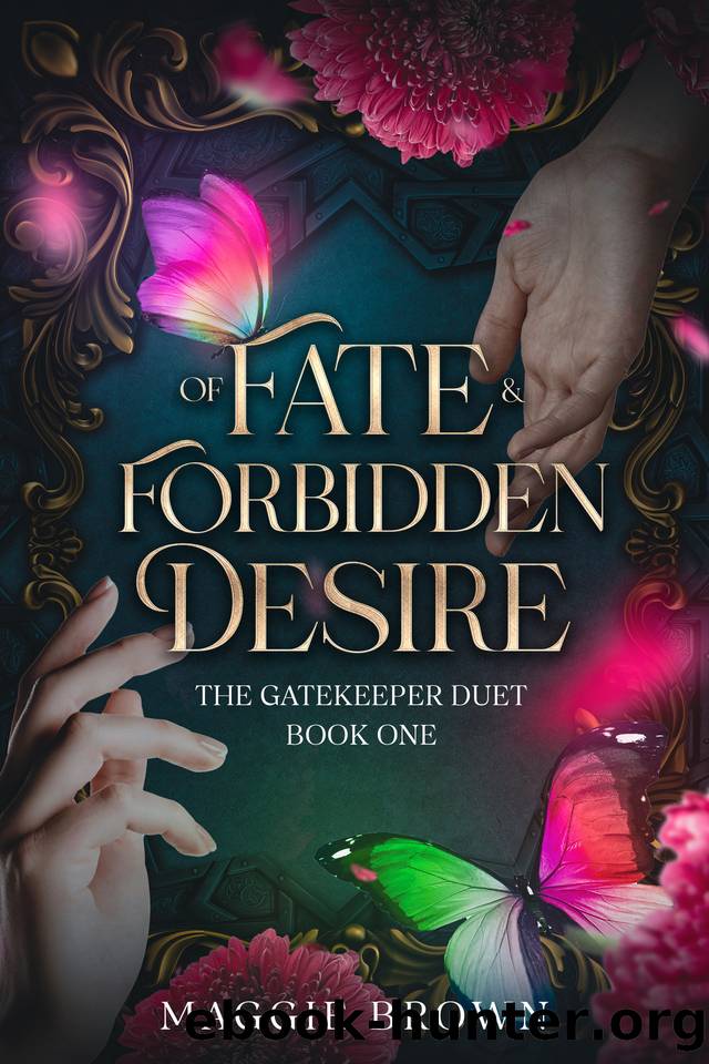 Of Fate & Forbidden Desire: Book One: The Gatekeeper Duet by Brown Maggie