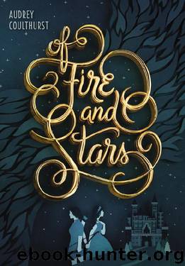 Of Fire and Stars by Audrey Coulthurst