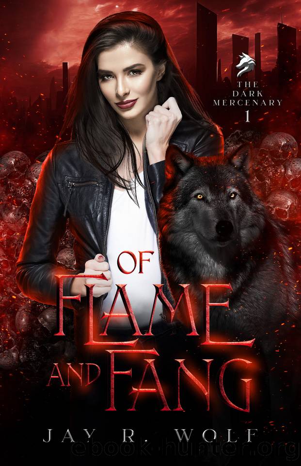 Of Flame and Fang (The Dark Mercenary Book 1) by Jay R. Wolf