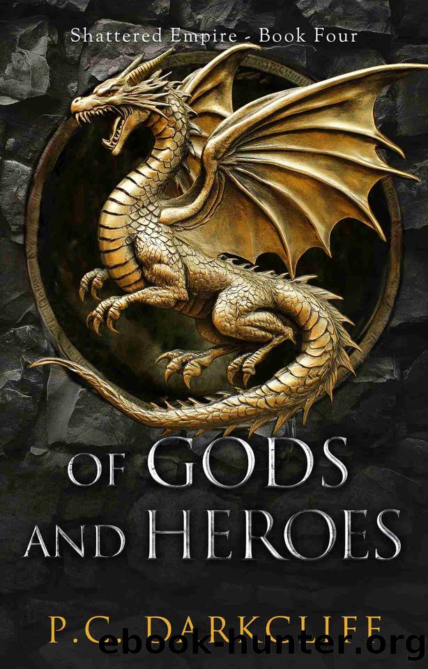 Of Gods and Heroes: An Epic Adventure (Shattered Empire Book 4) by P.C. Darkcliff