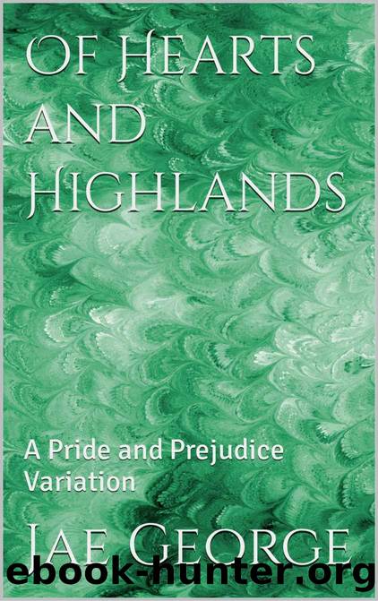 Of Hearts and Highlands: A Pride and Prejudice Variation by Jae George