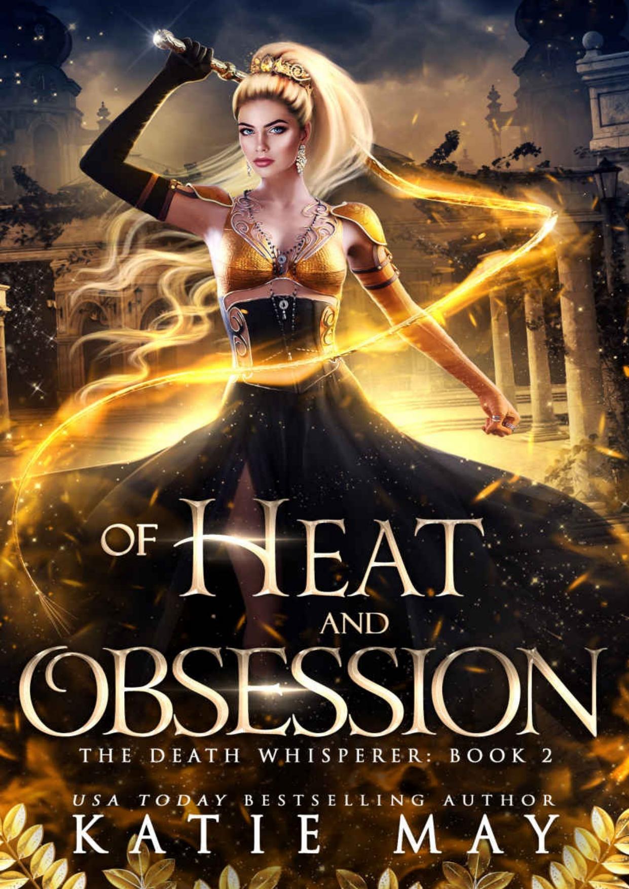 Of Heat and Obsession (The Death Whisperer Book 2) by Katie May
