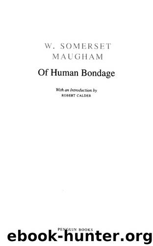 Of Human Bondage (Penguin Twentieth-Century Classics) by W. Somerset Maugham
