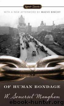 Of Human Bondage by Maugham William Somerset