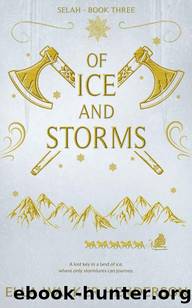 Of Ice and Storms: An Epic Fantasy Adventure (Selah Book 3) by Ella Walker Henderson