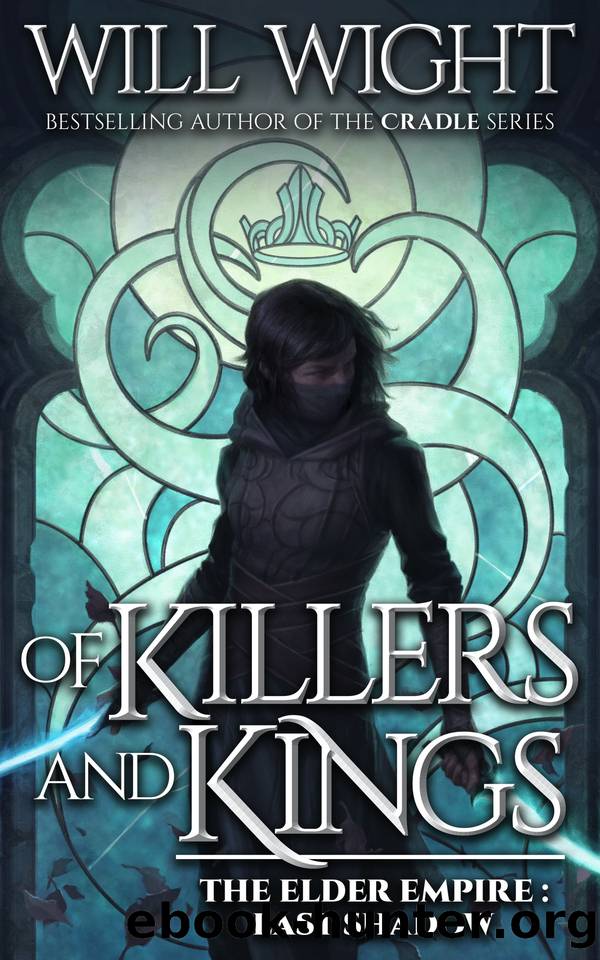 Of Killers and Kings (The Elder Empire: Shadow Book 3) by Wight WIll