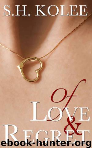 Of Love & Regret by S.H. Kolee