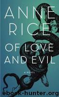 Of Love and Evil (Songs of the Seraphim) by Anne Rice