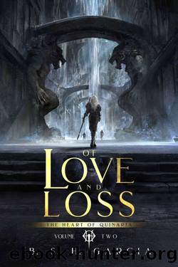 Of Love and Loss (The Heart of Quinaria Book 2) by B. S. H. Garcia
