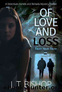 Of Love and Loss: A Murder Mystery Suspense Thriller (Detectives Daniels and Remalla Book 6) by J. T. Bishop