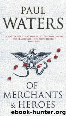 Of Merchants & Heroes by Paul Waters