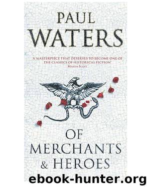 Of Merchants & Heros by Paul Waters
