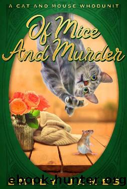 Of Mice and Murder (Cat and Mouse Whodunit Book 2) by Emily James