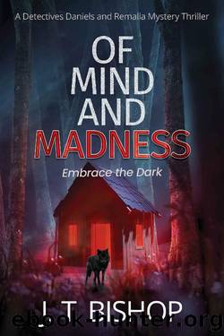 Of Mind and Madness: A Supernatural Suspense Thriller (Detectives Daniels and Remalla Book 4) by J. T. Bishop