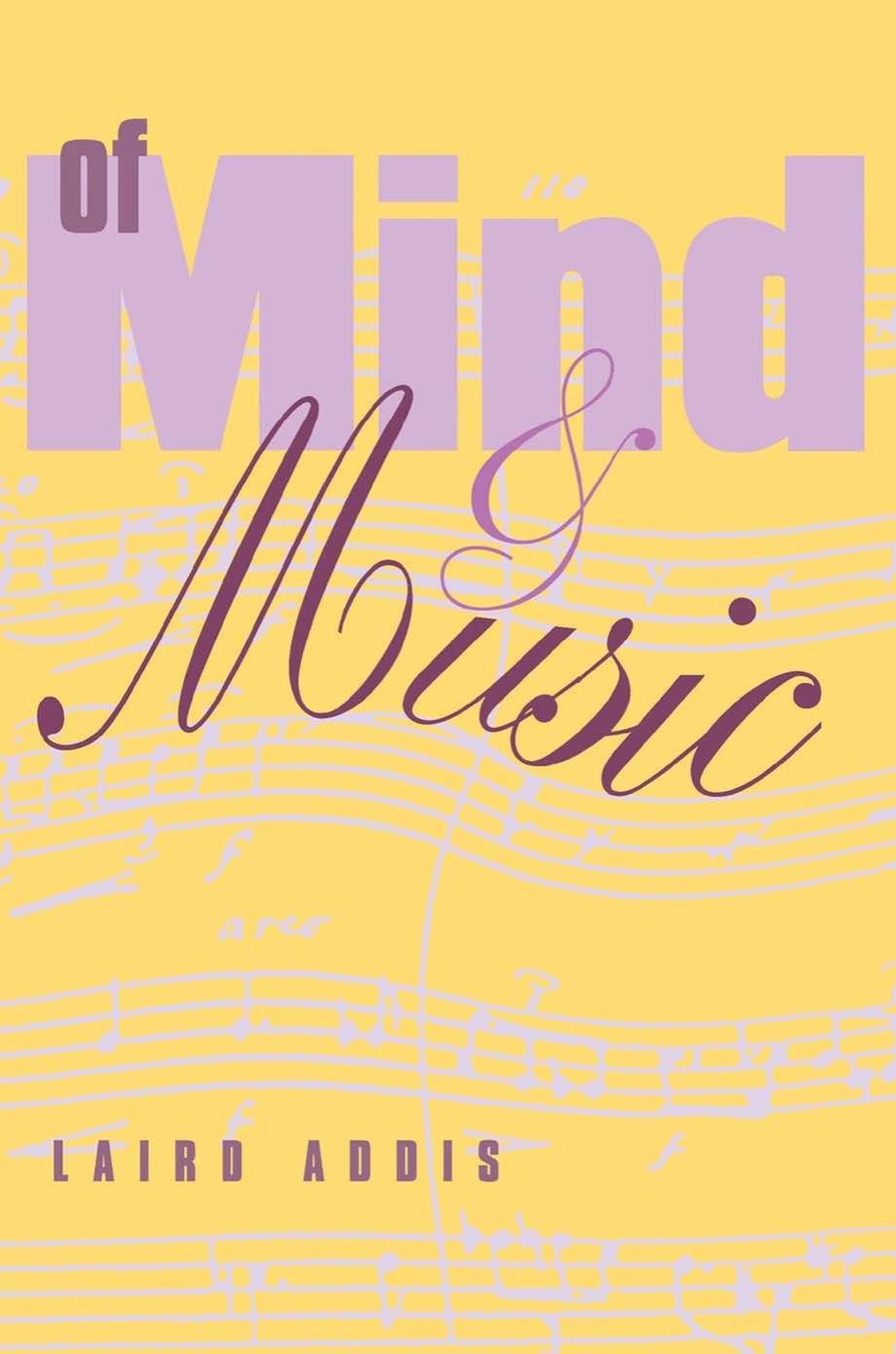 Of Mind and Music by Laird Addis
