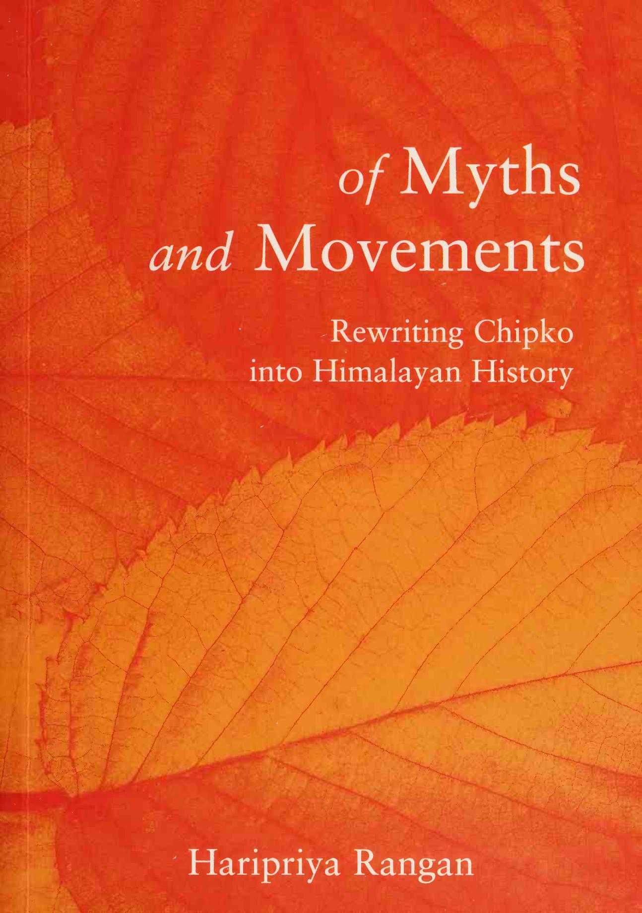 Of Myth and Movements: Rewriting Chipko into Himalayan History by Haripriya Rangan